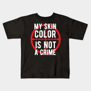 My skin color is not a Crime Blm african american history Kids T-Shirt